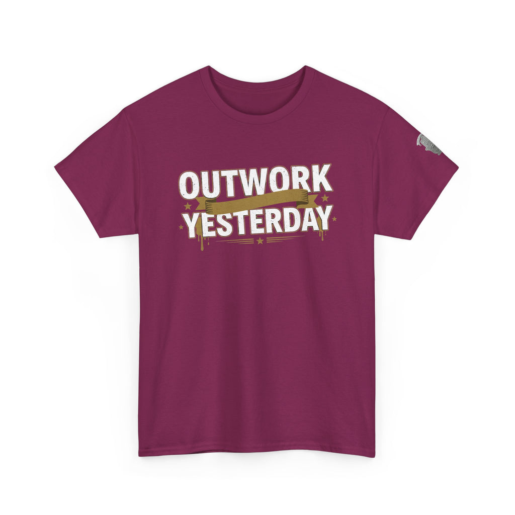 Outwork Yesterday Motivational T-Shirt
