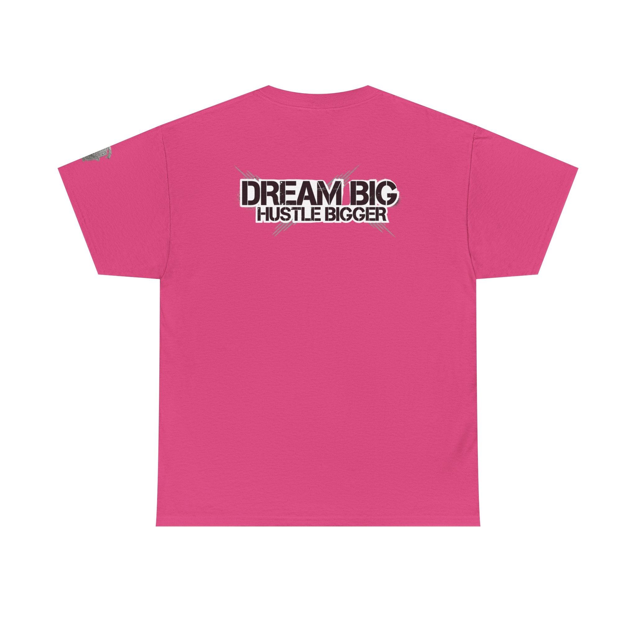 Dream Big Hustle Bigger T-Shirt — Motivational Graphic Tee