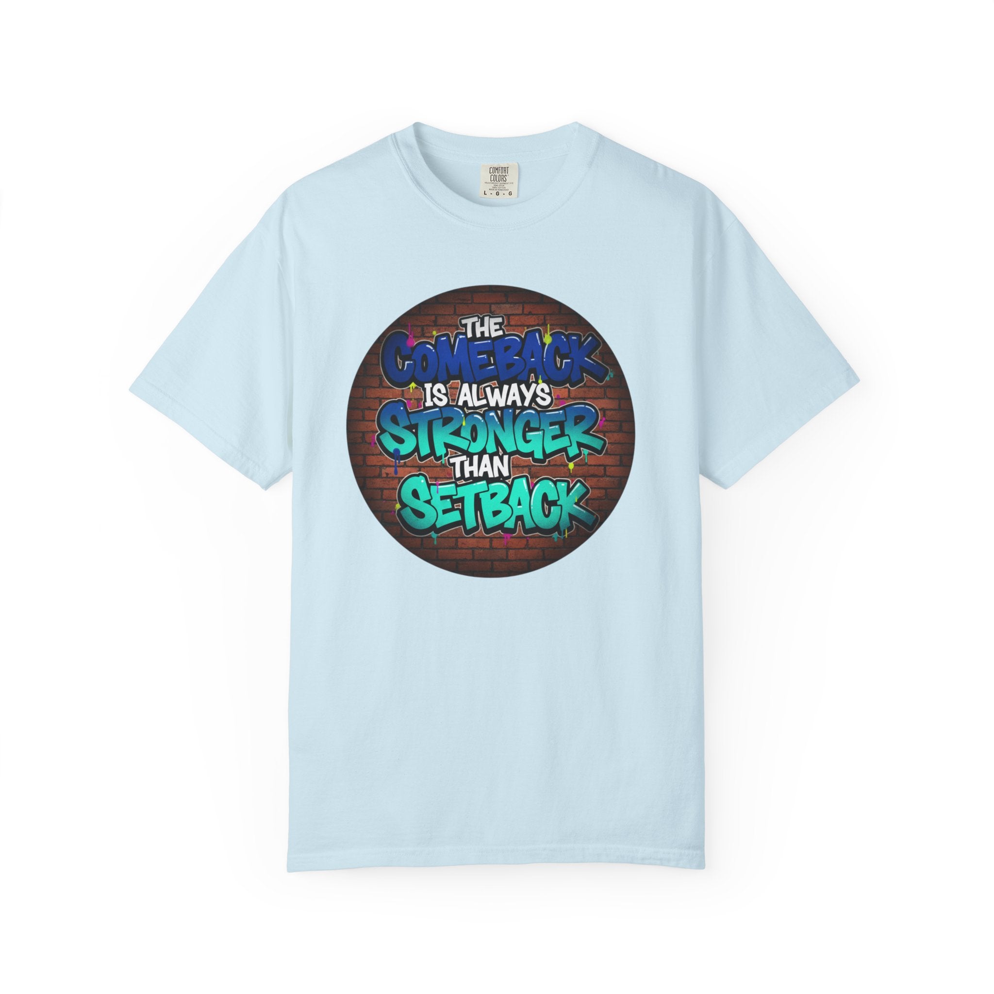 Inspirational Graffiti T-Shirt — “The Comeback Is Always Stronger Than The Setback”