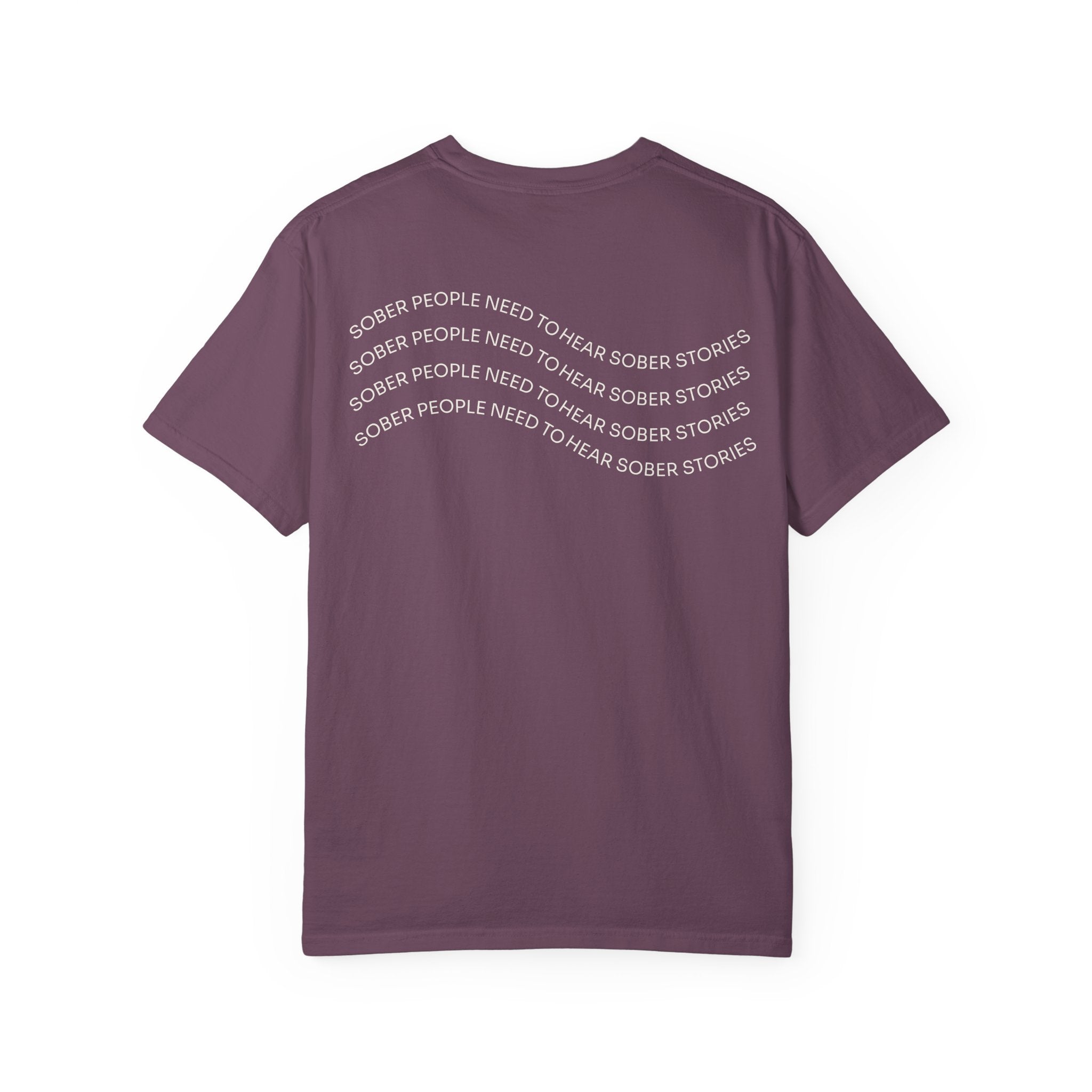 Sober Stories Graphic T-Shirt — 'Sober People Need To Hear Sober Stories'