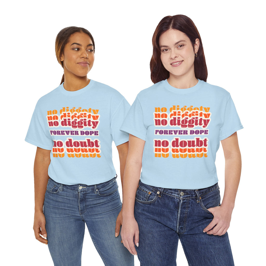 No Diggity No Doubt Tee — Retro 'Forever Dope' Graphic T-Shirt