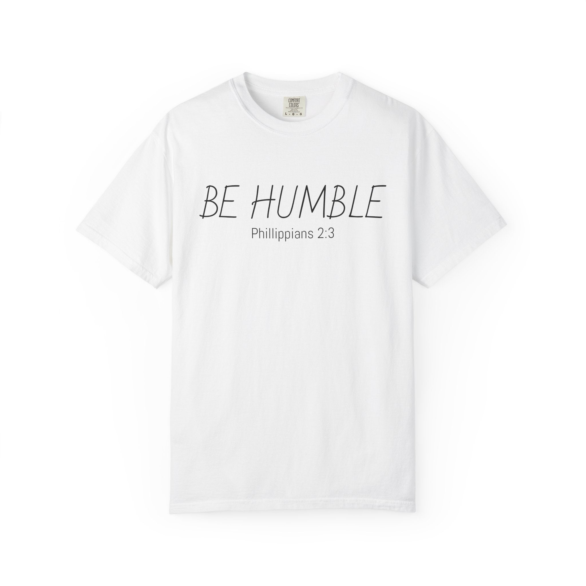 Be Humble T-Shirt — 'Be Humble Philippians 2:3' Christian Graphic Tee (Back Verse: "Everyone's jealous of what you've got…")