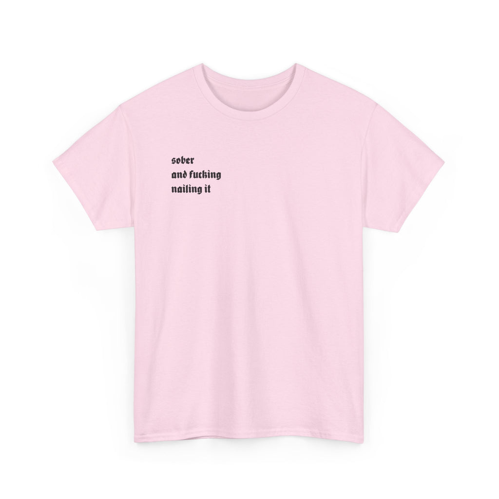 "Sober and F***ing Nailing It" Minimalist Recovery T-Shirt