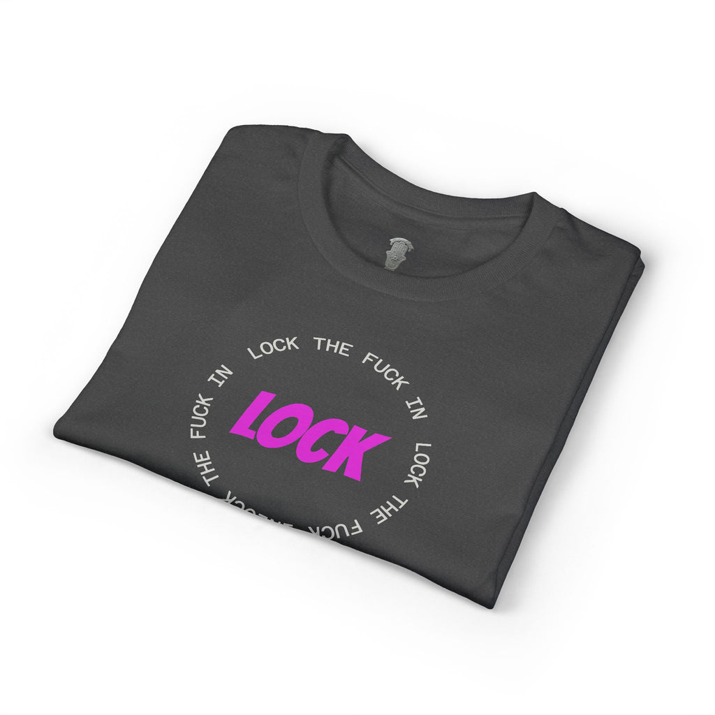 LOCK THE FUCK IN Graphic T‑Shirt — Bold Pink Logo Circle Design