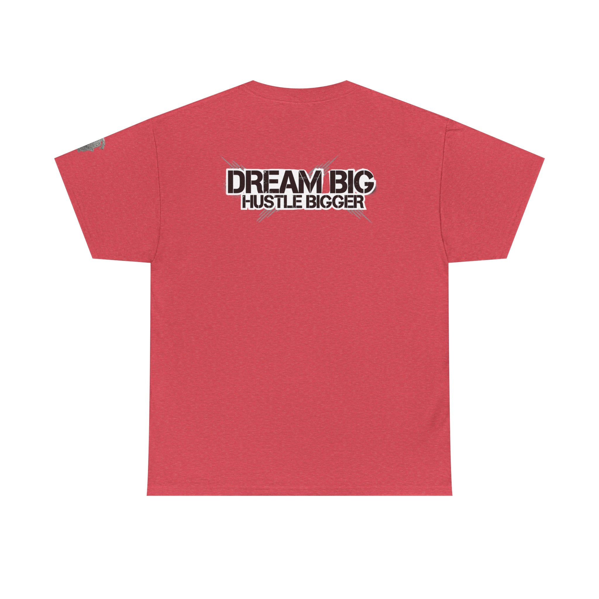 Dream Big Hustle Bigger T-Shirt — Motivational Graphic Tee