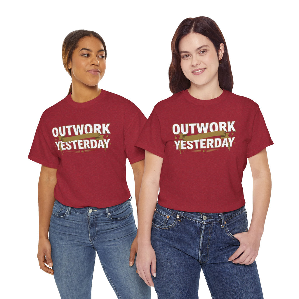 Outwork Yesterday Motivational T-Shirt