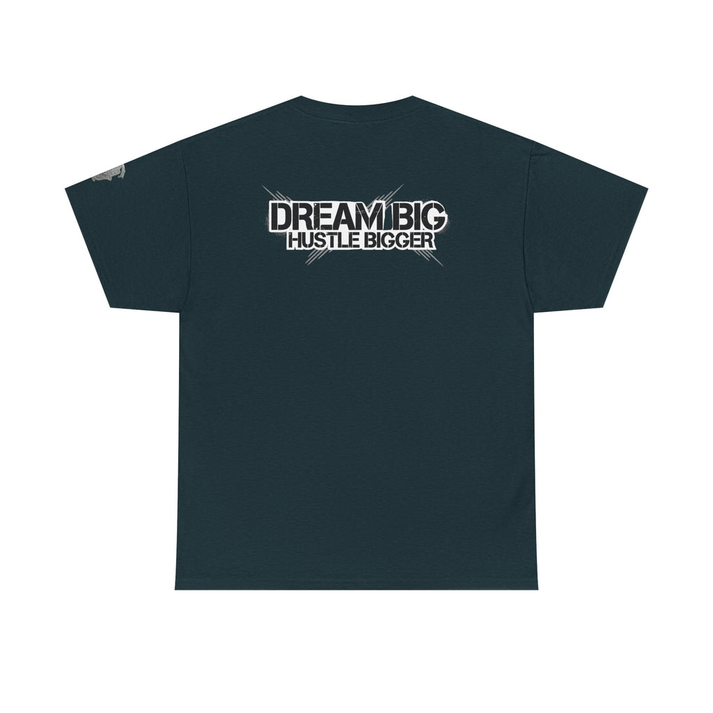 Dream Big Hustle Bigger T-Shirt — Motivational Graphic Tee