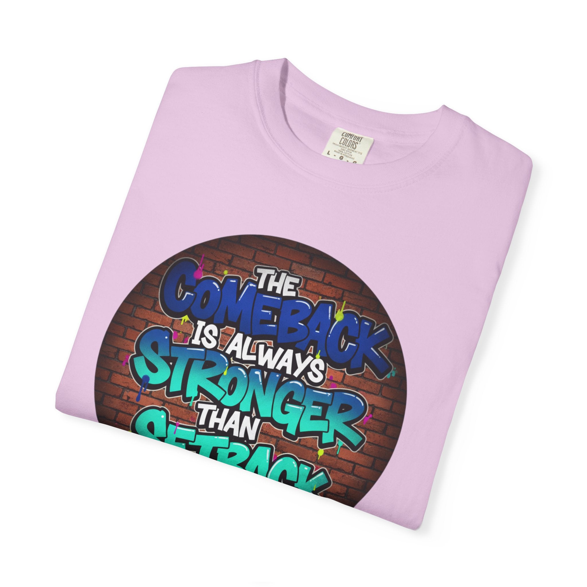 Inspirational Graffiti T-Shirt — “The Comeback Is Always Stronger Than The Setback”