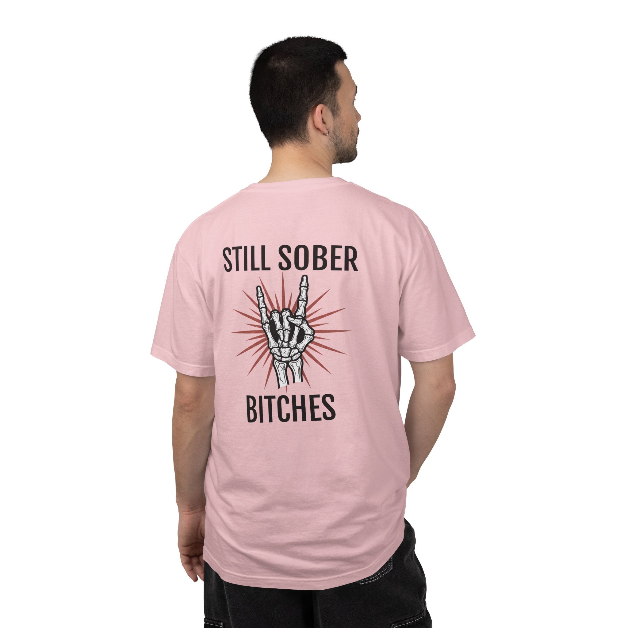 Still Sober B*tches- Proud to be sober tee