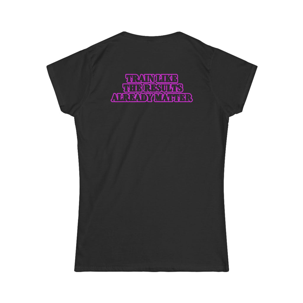 Women's Fitness Tee — “Train Like the Results Already Matter” Motivational Workout Shirt