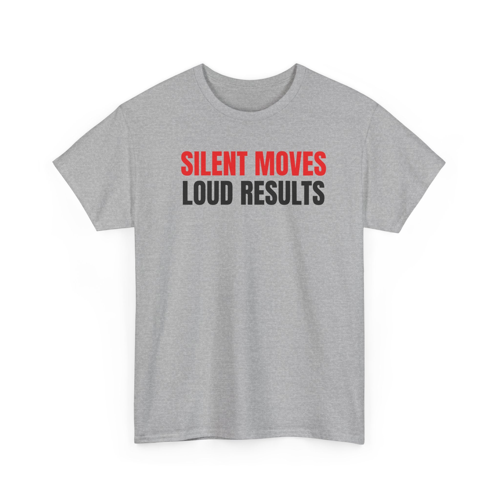 Silent Moves Loud Results T-Shirt — Motivational Graphic Tee