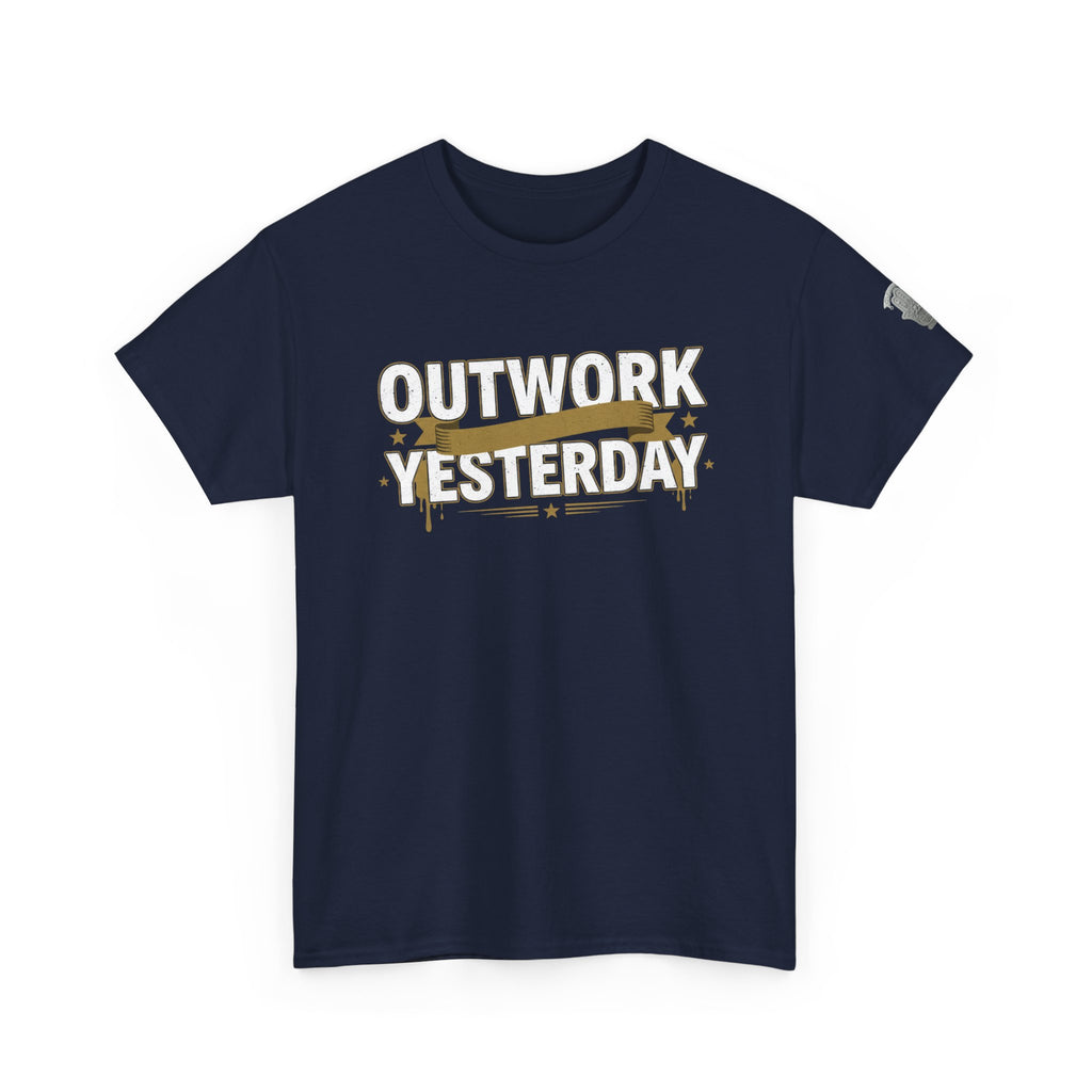 Outwork Yesterday Motivational T-Shirt