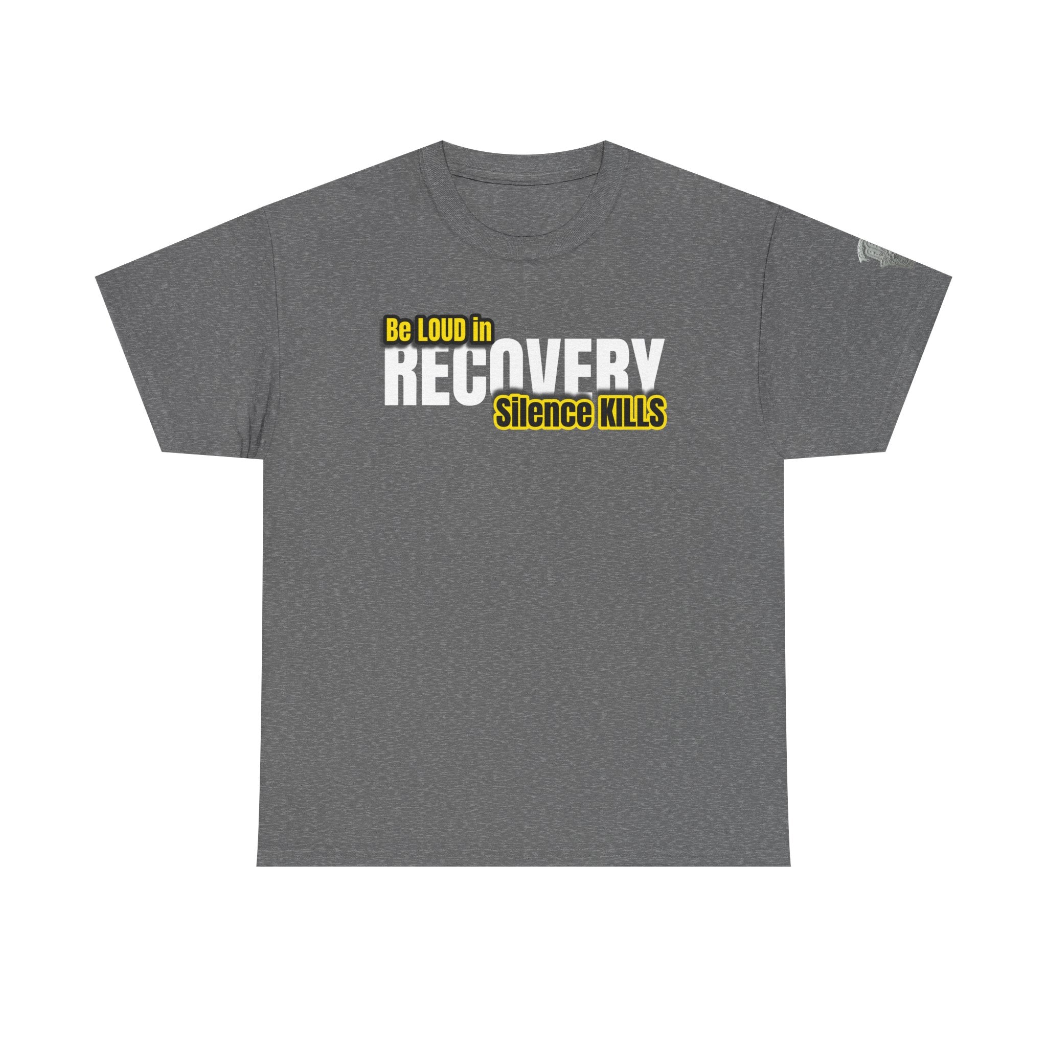 Be Loud in Recovery, Silence Kills T shirt