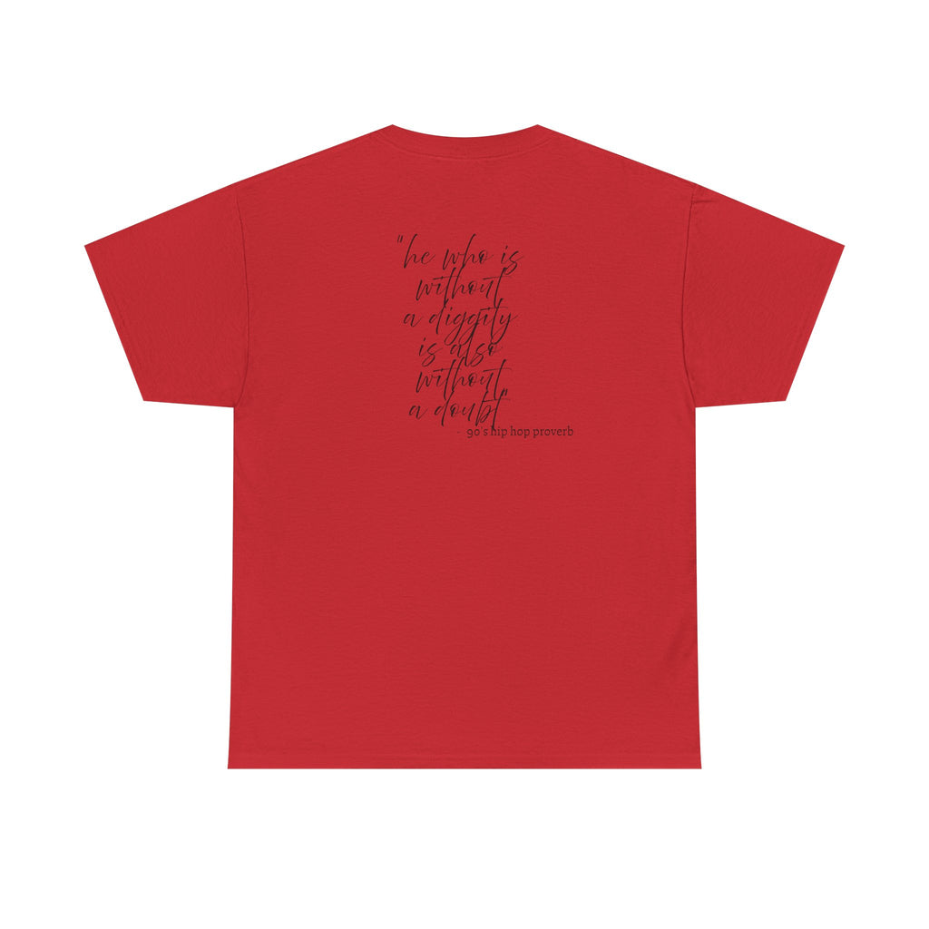 He who is Diggity TEE.. 90's Throwback Quote