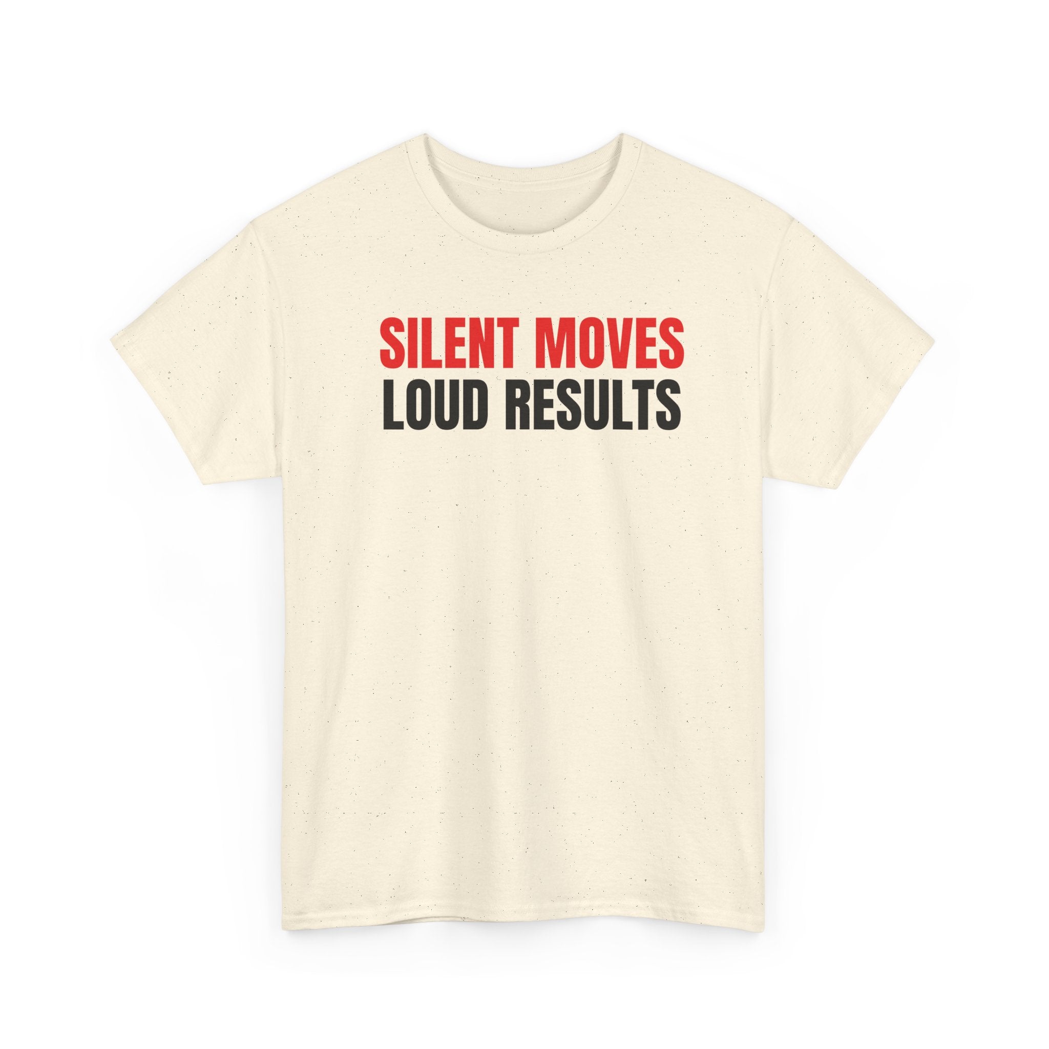 Silent Moves Loud Results T-Shirt — Motivational Graphic Tee