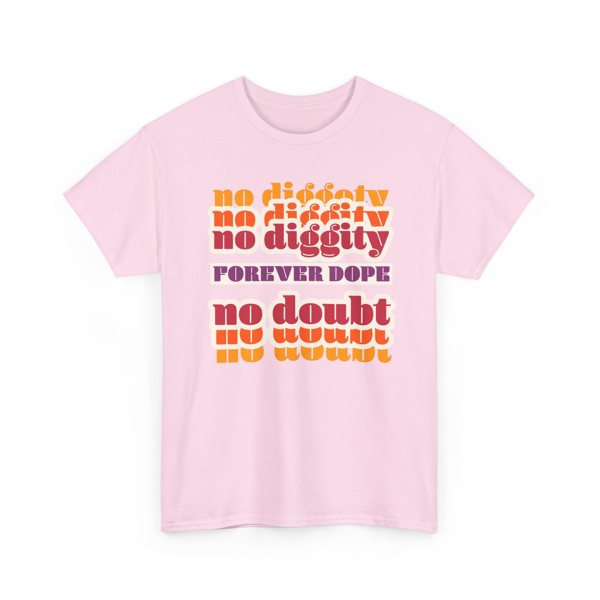 No Diggity No Doubt Tee — Retro 'Forever Dope' Graphic T-Shirt