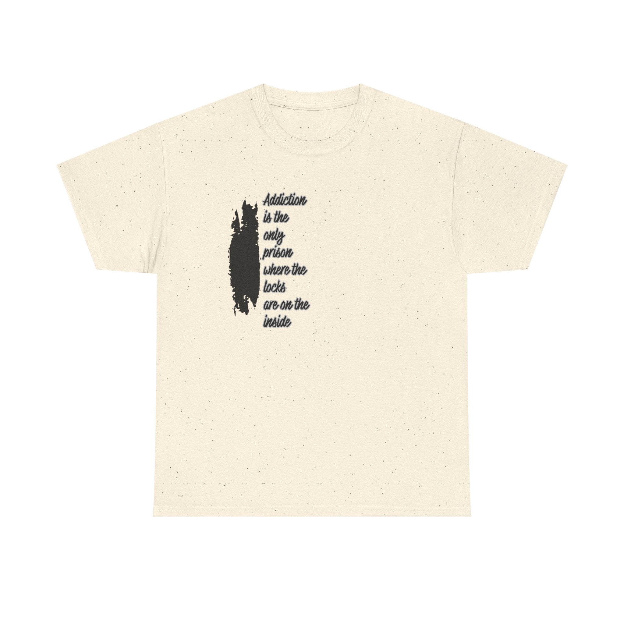Addiction Is The Only Prison T-Shirt — Inspirational Recovery Tee