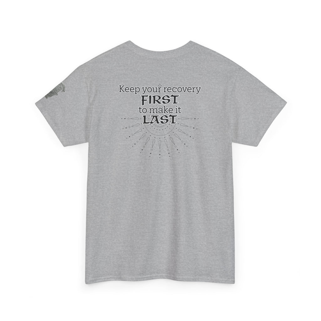 “Keep Your Recovery First to Make It Last” Motivational Shirt