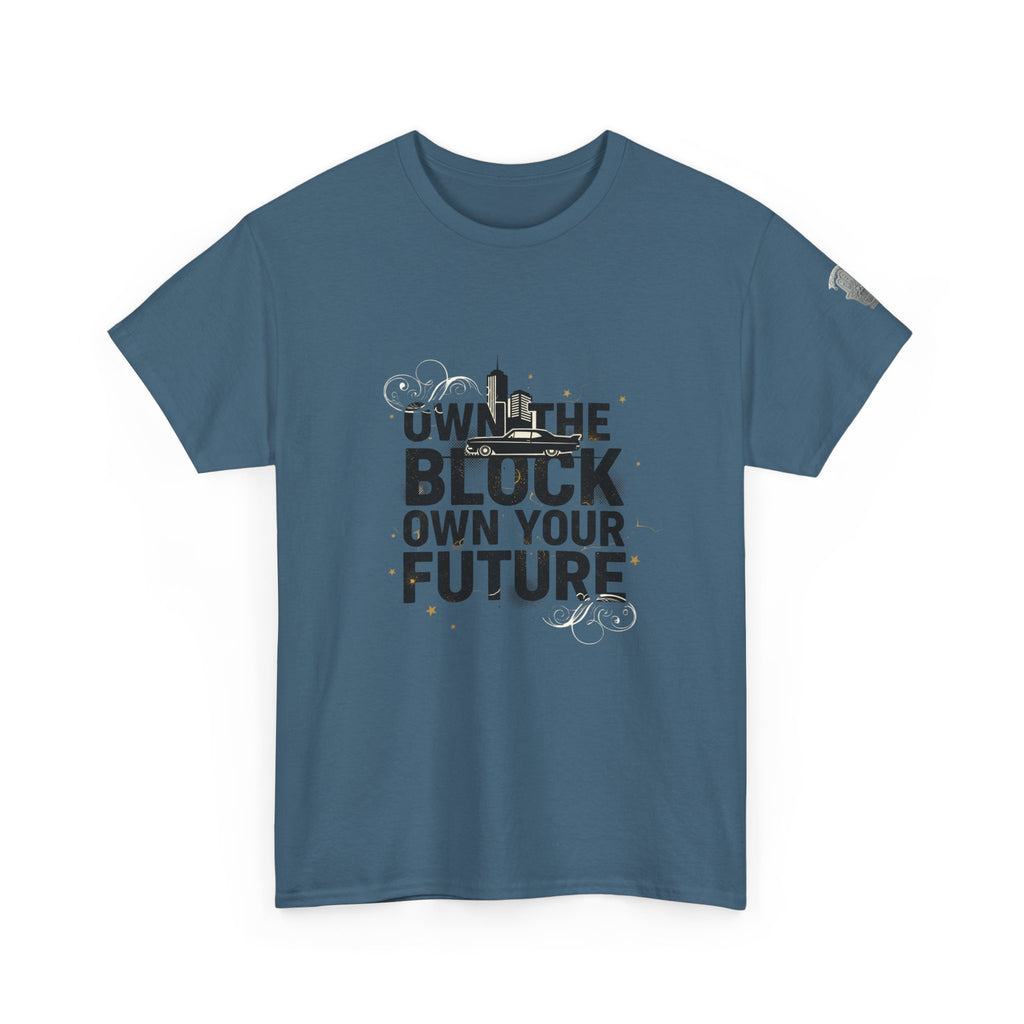 Motivational Tee — “Own the Block, Own Your Future” Graphic T-Shirt