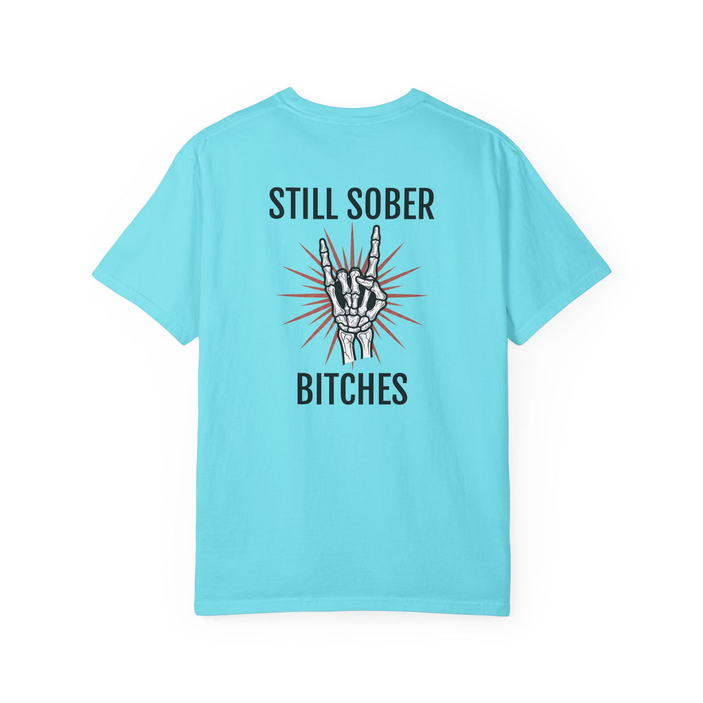 Still Sober B*tches- Proud to be sober tee