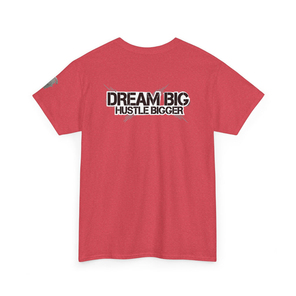 Dream Big Hustle Bigger T-Shirt — Motivational Graphic Tee