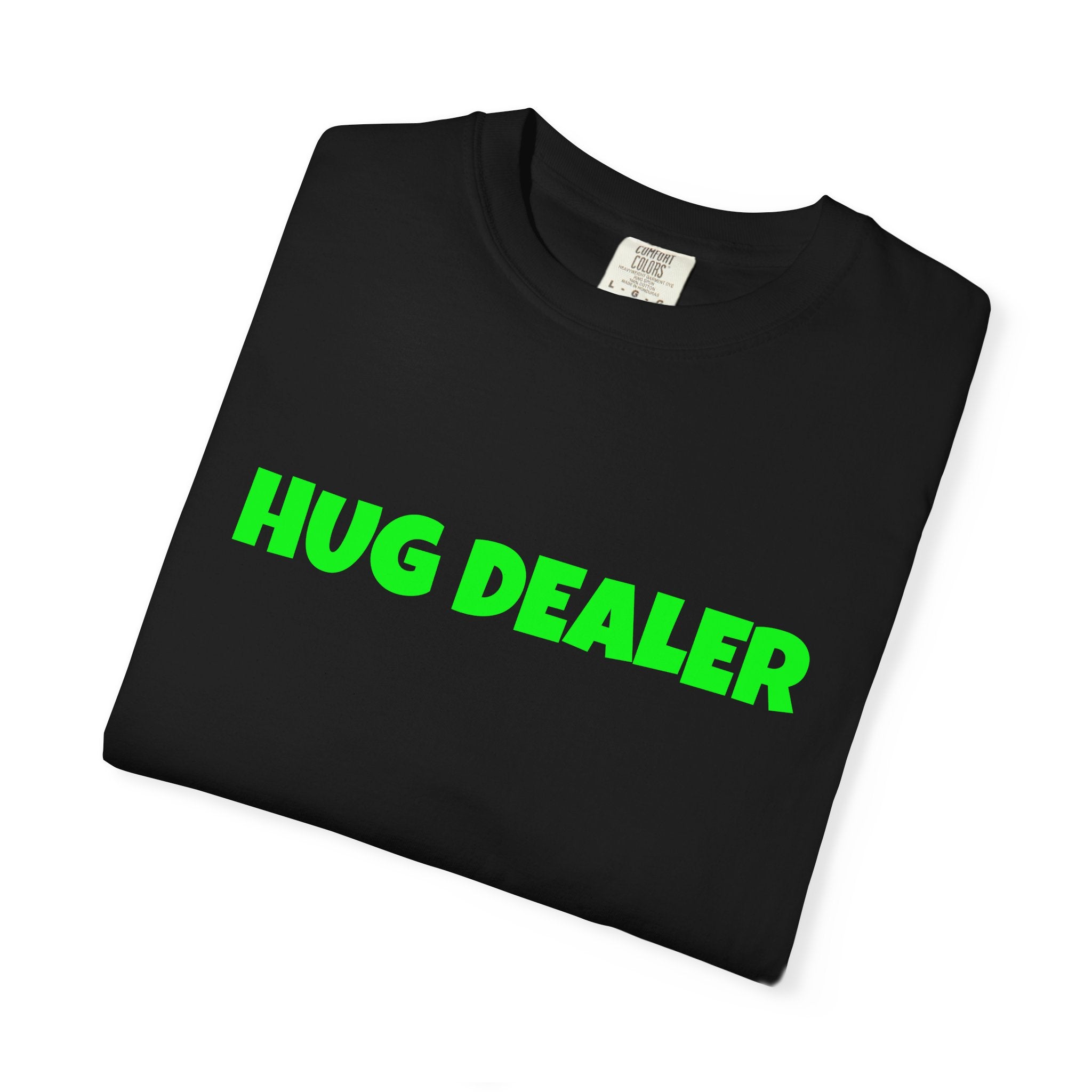 Hug Dealer Tshirt