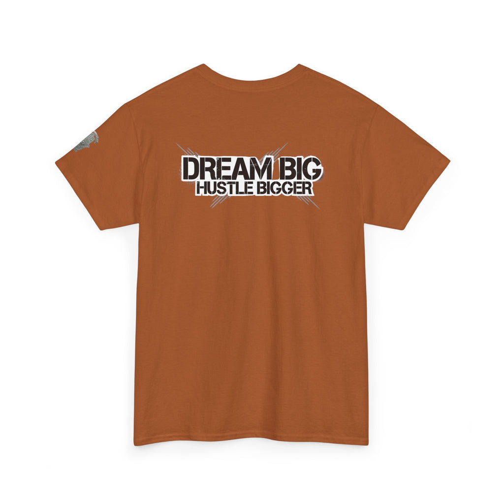 Dream Big Hustle Bigger T-Shirt — Motivational Graphic Tee