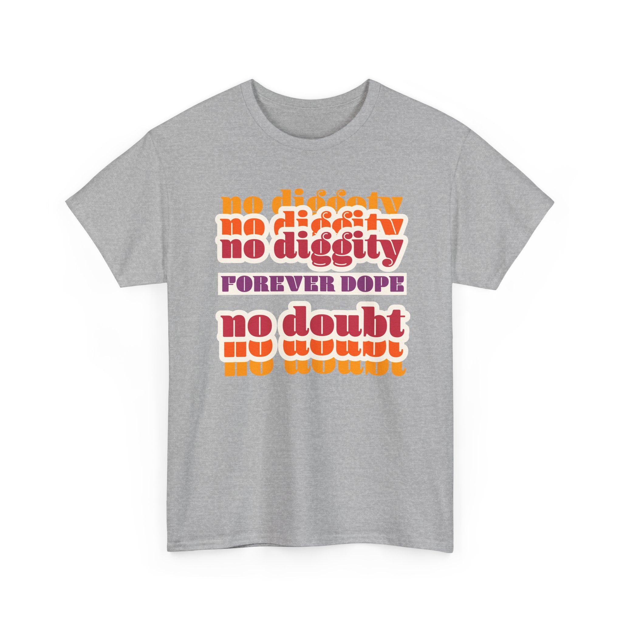 No Diggity No Doubt Tee — Retro 'Forever Dope' Graphic T-Shirt