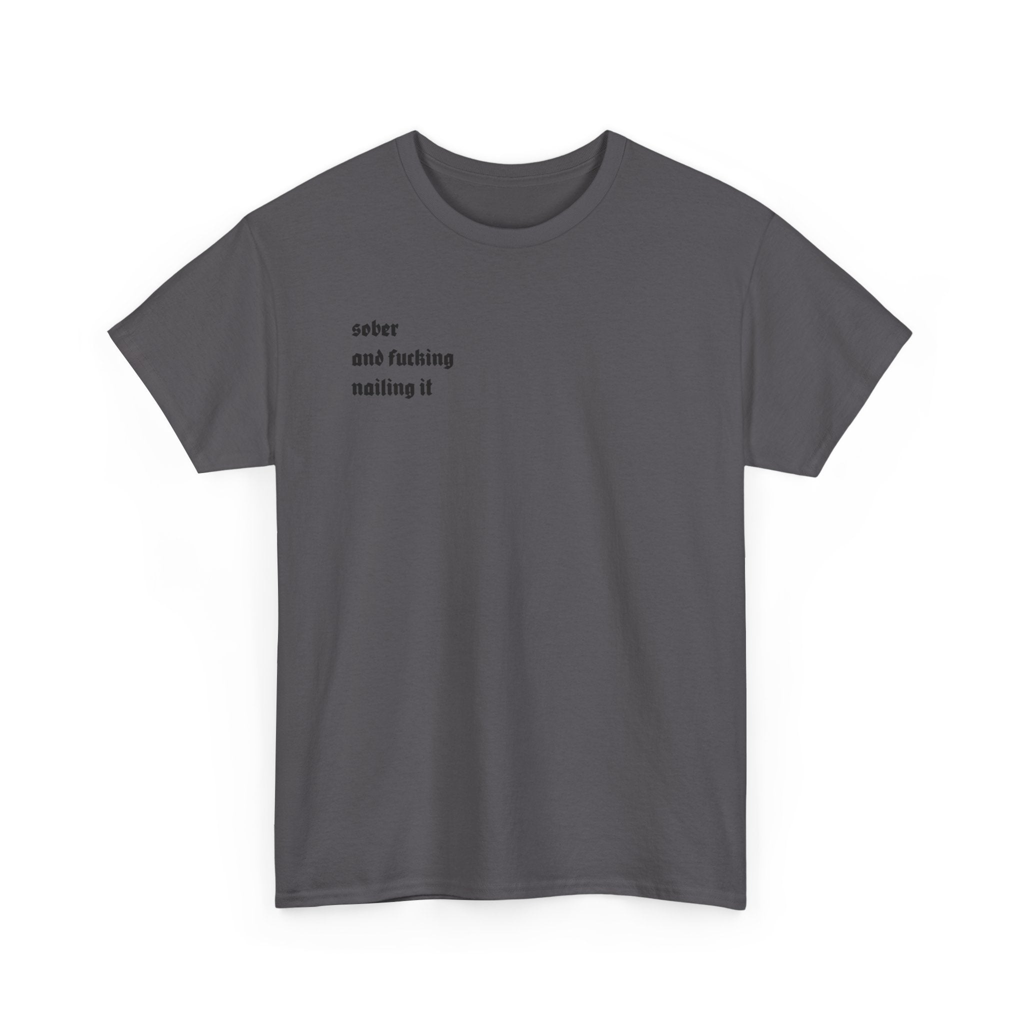 "Sober and F***ing Nailing It" Minimalist Recovery T-Shirt