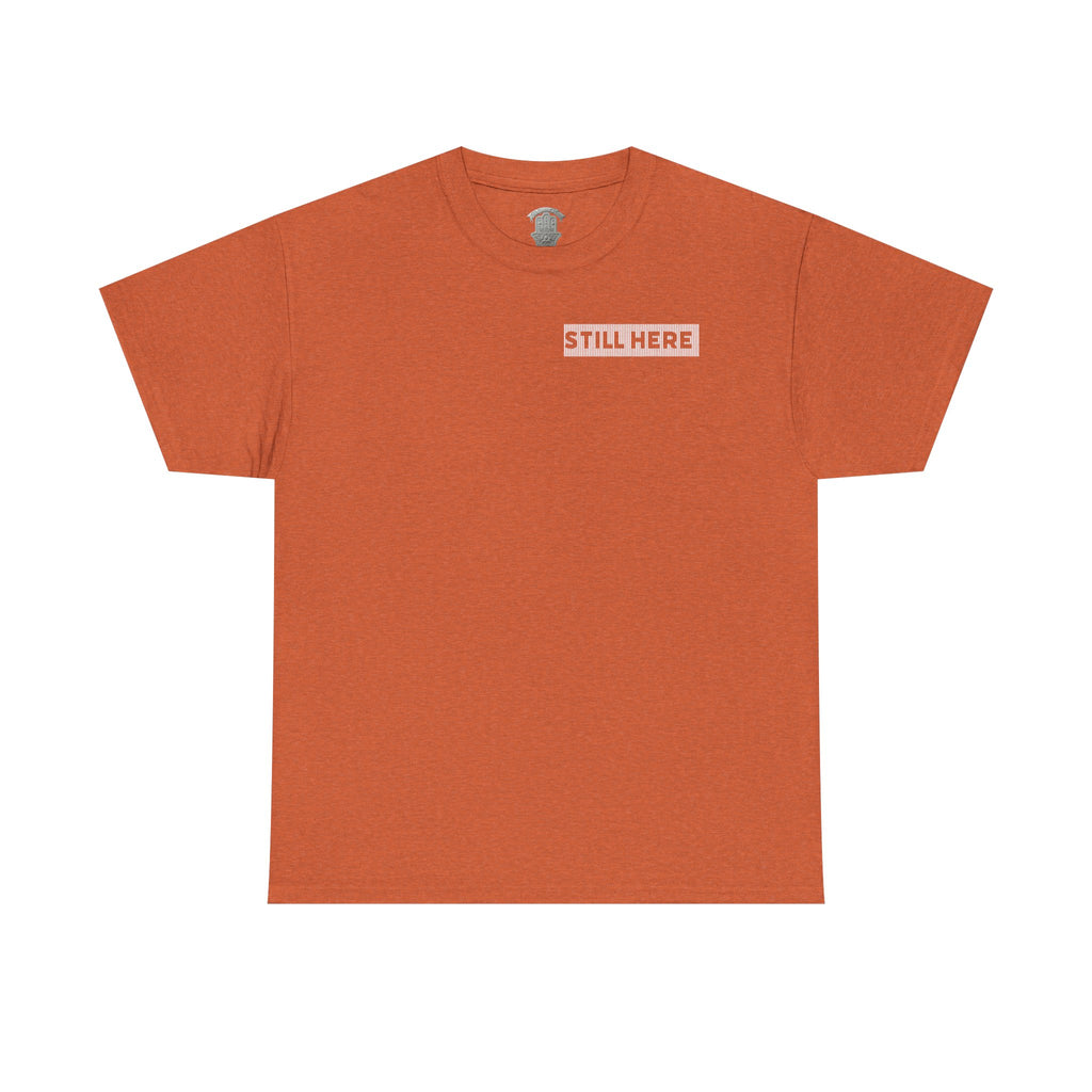 Still Here Tee- Motivational Tshirt by Recovery Cartel