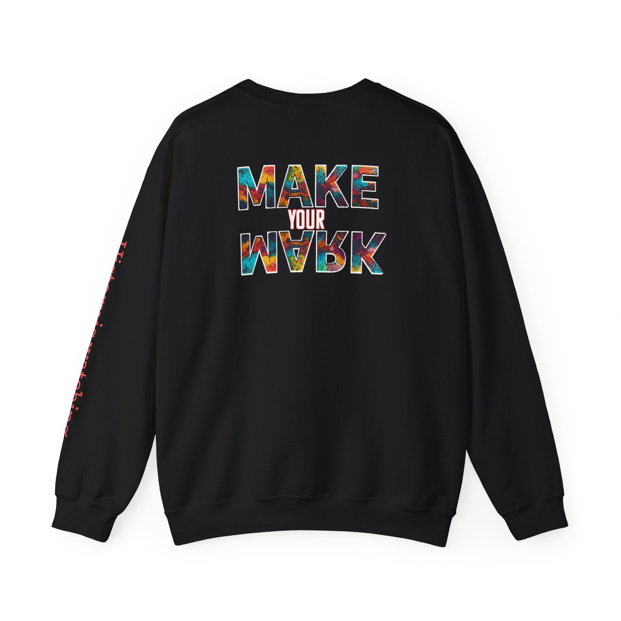 "MAKE YOUR MARK" Colorful Back Print, Sleeve Script Crewneck Sweatshirt