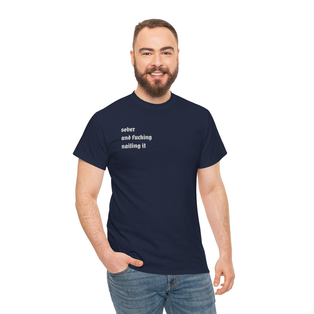 "Sober and F***ing Nailing It" Minimalist Recovery T-Shirt