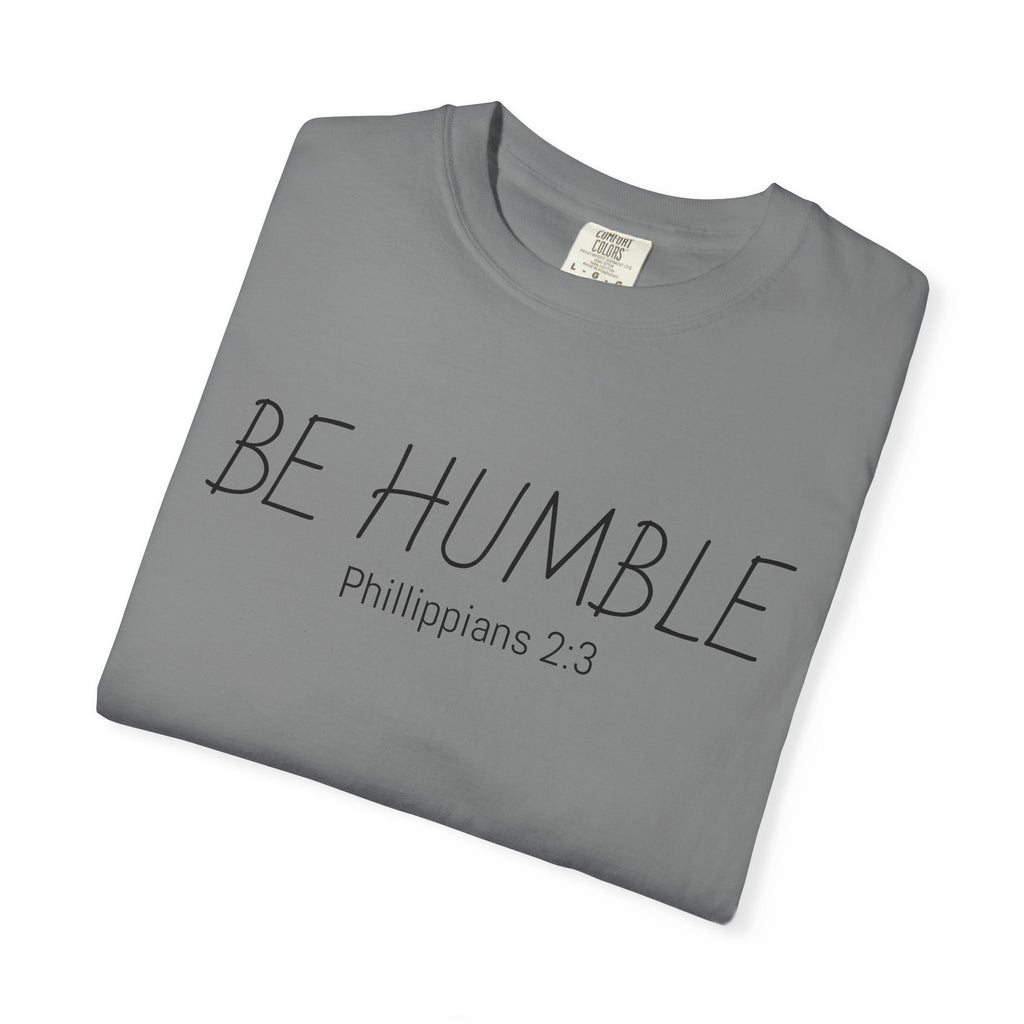 Be Humble T-Shirt — 'Be Humble Philippians 2:3' Christian Graphic Tee (Back Verse: "Everyone's jealous of what you've got…")