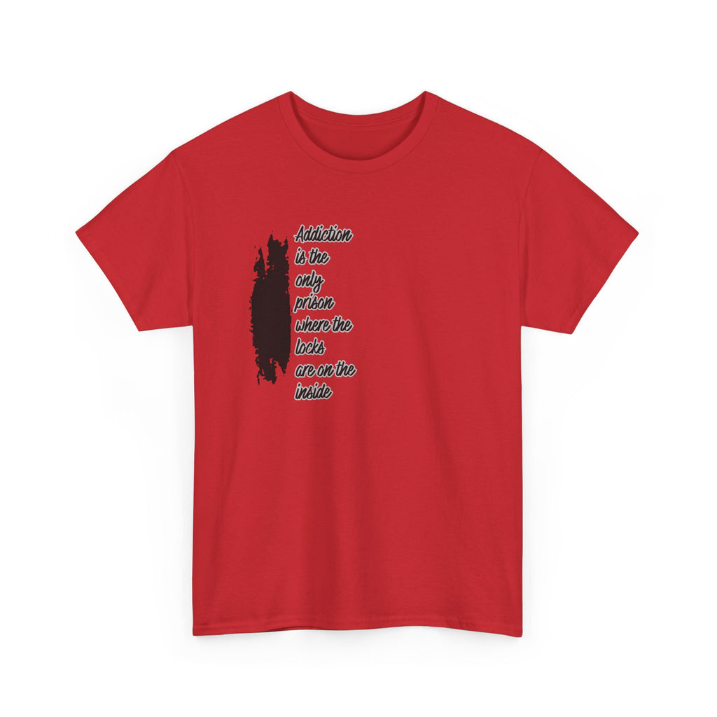Addiction Is The Only Prison T-Shirt — Inspirational Recovery Tee