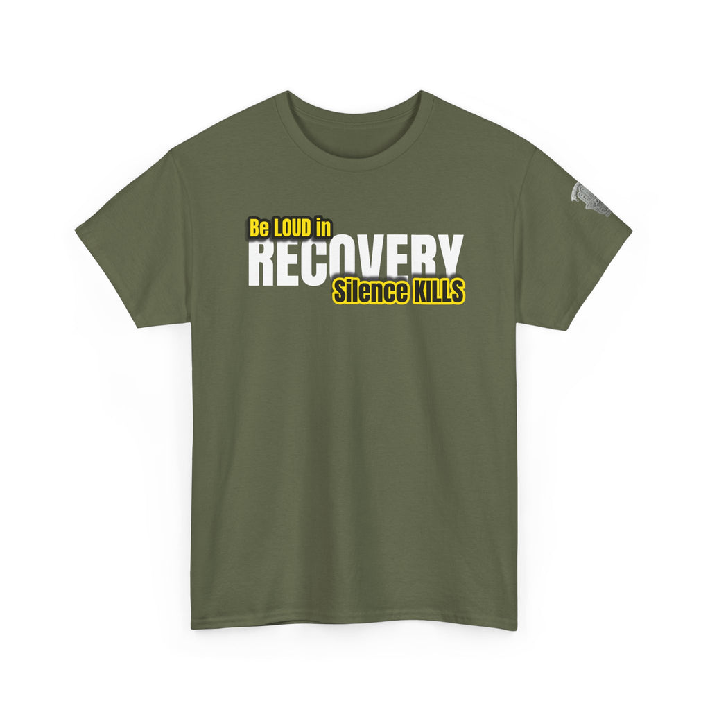 Be Loud in Recovery, Silence Kills T shirt