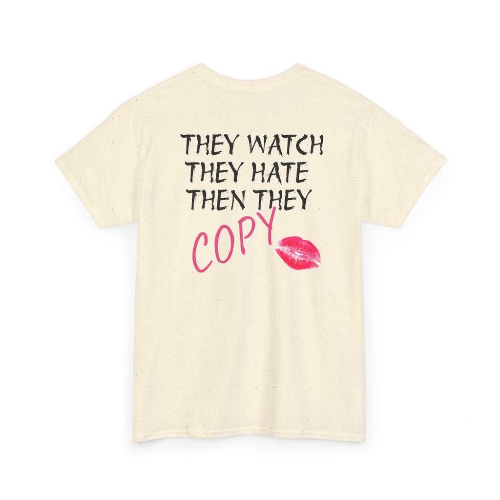They Watch They Hate Then They Copy Tee — Graphic Statement Lip Print T‑Shirt