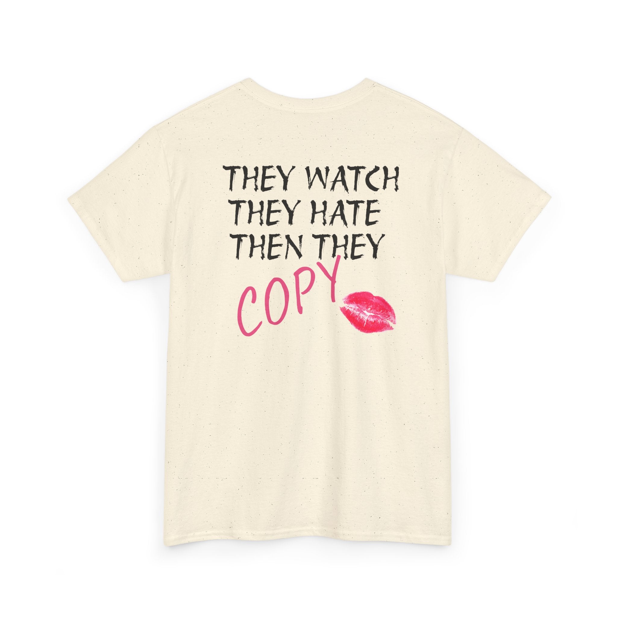 They Watch They Hate Then They Copy Tee — Graphic Statement Lip Print T‑Shirt