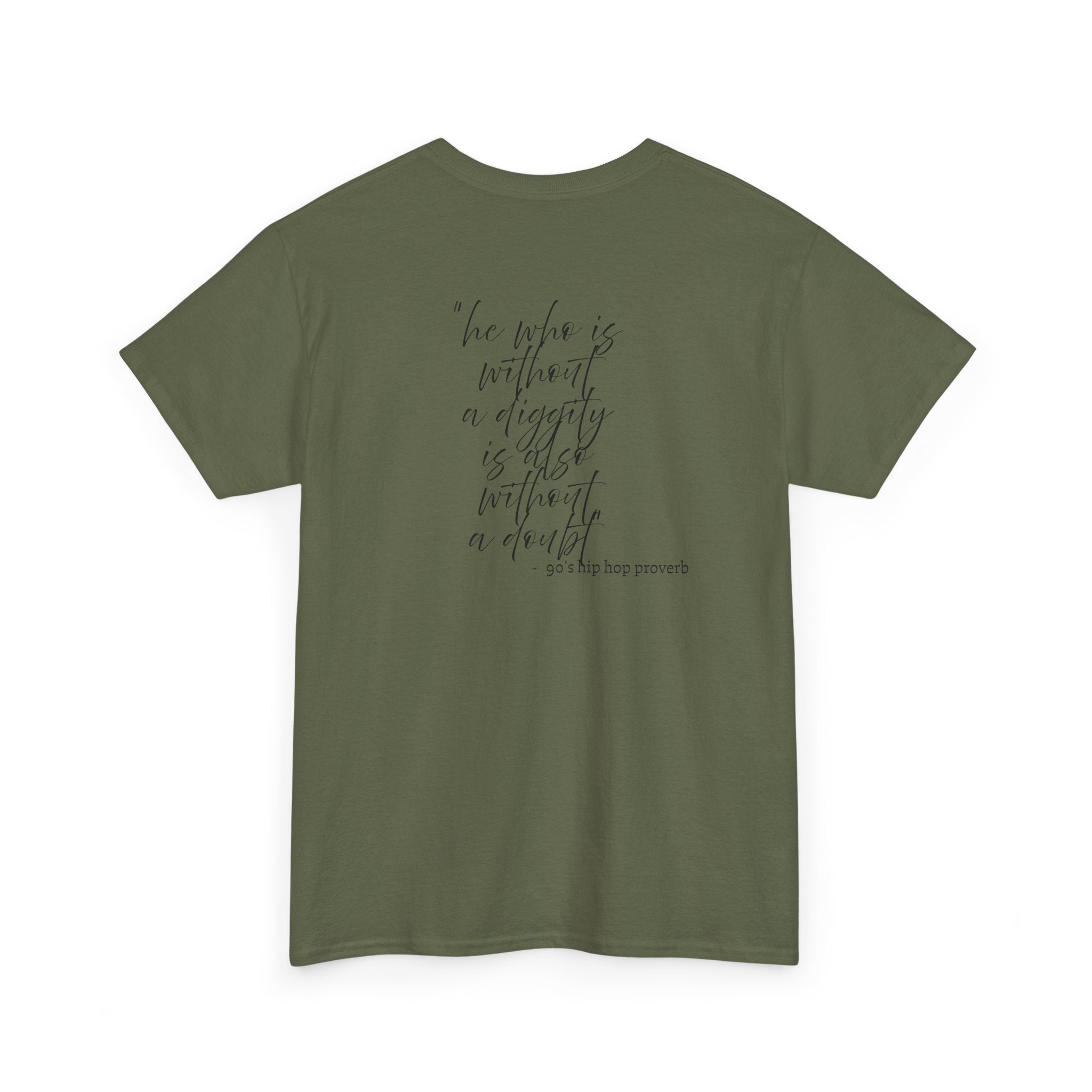 He who is Diggity TEE.. 90's Throwback Quote