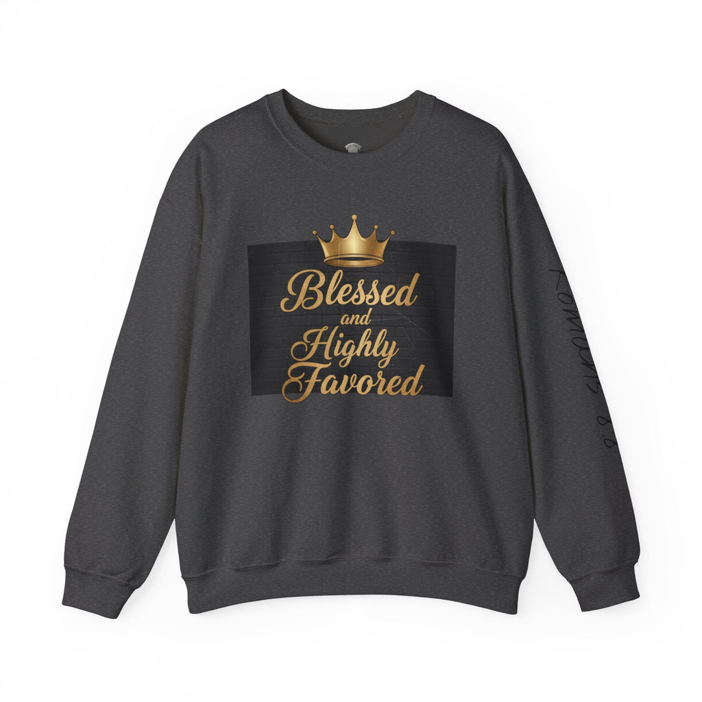Blessed and Highly Favored Crewneck Sweatshirt