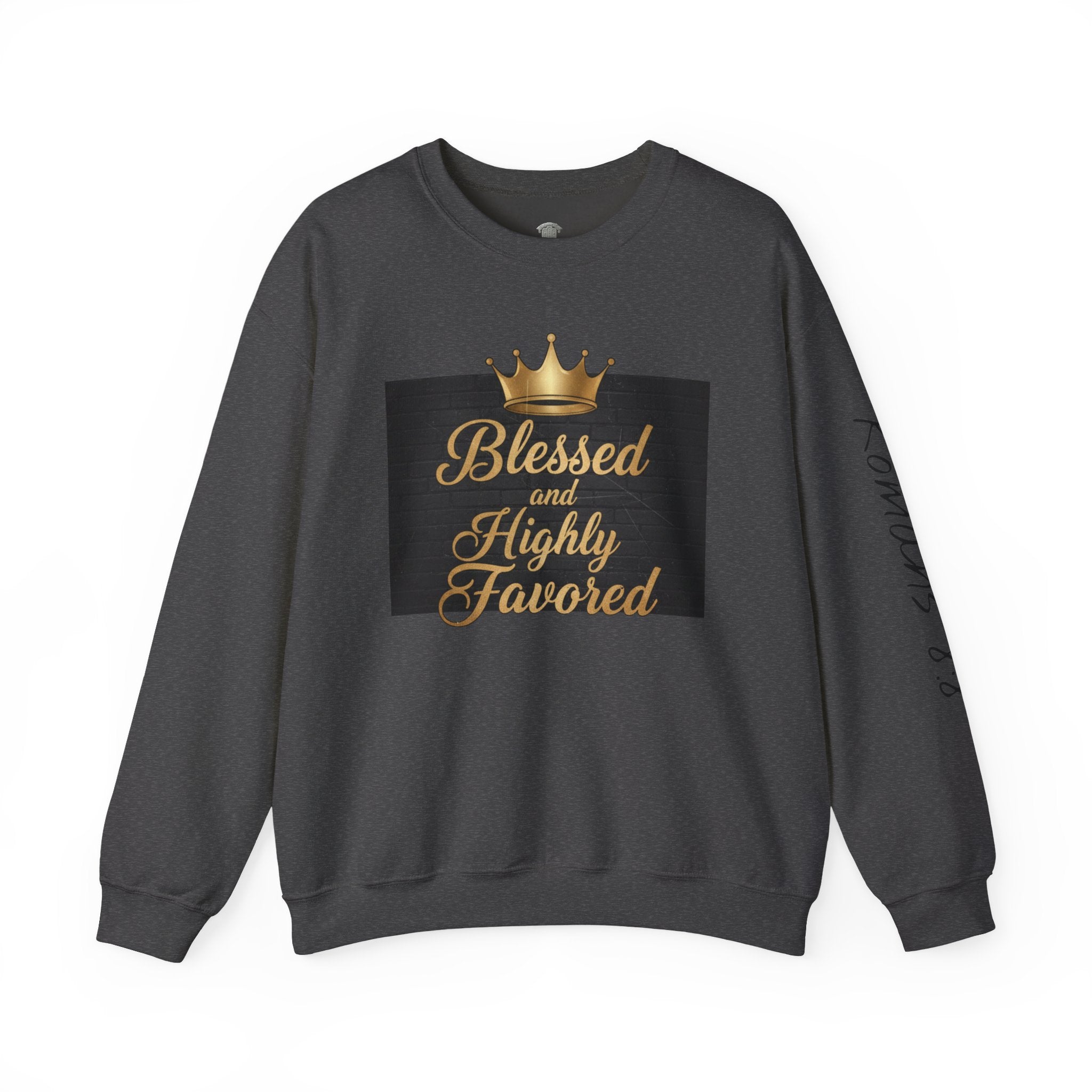Blessed and Highly Favored Crewneck Sweatshirt