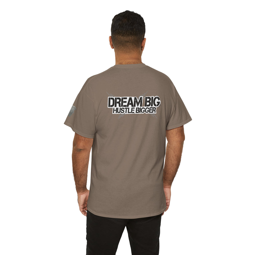 Dream Big Hustle Bigger T-Shirt — Motivational Graphic Tee