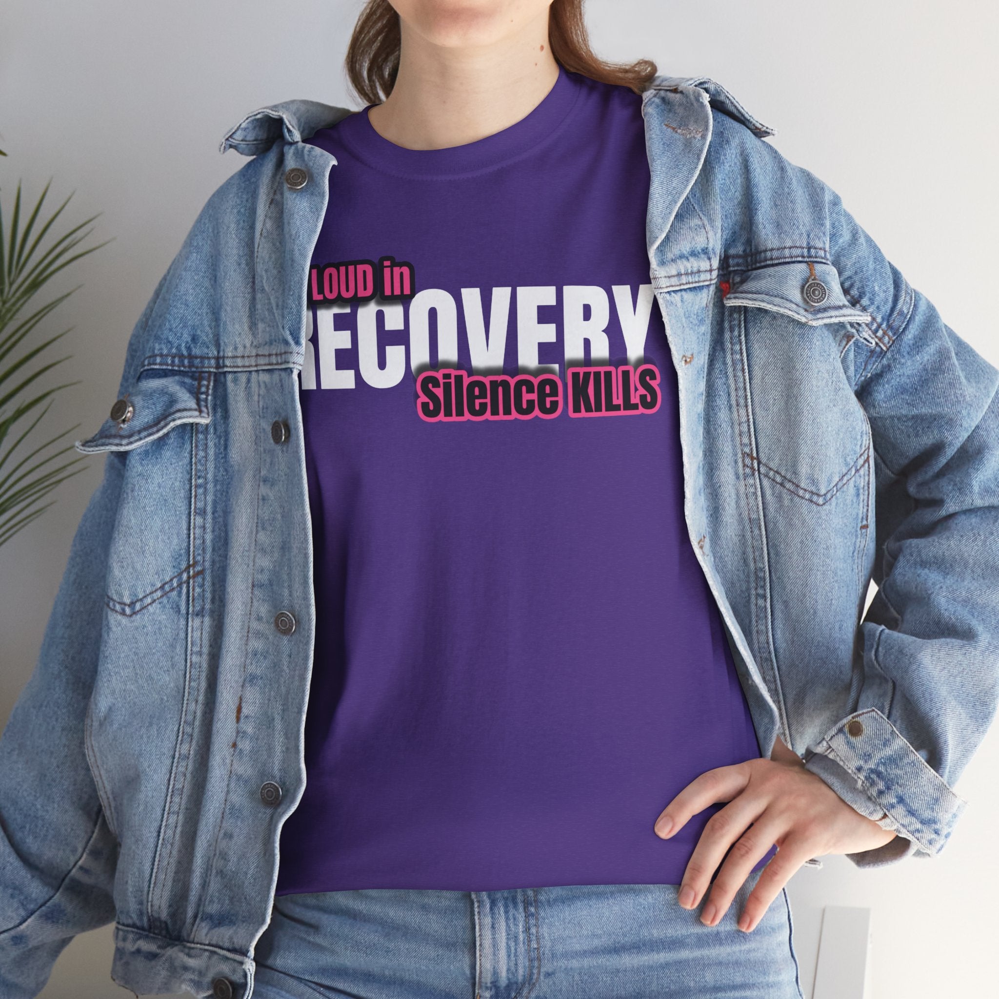 Be Loud in Recovery / Silence Kills Recovery T shirt