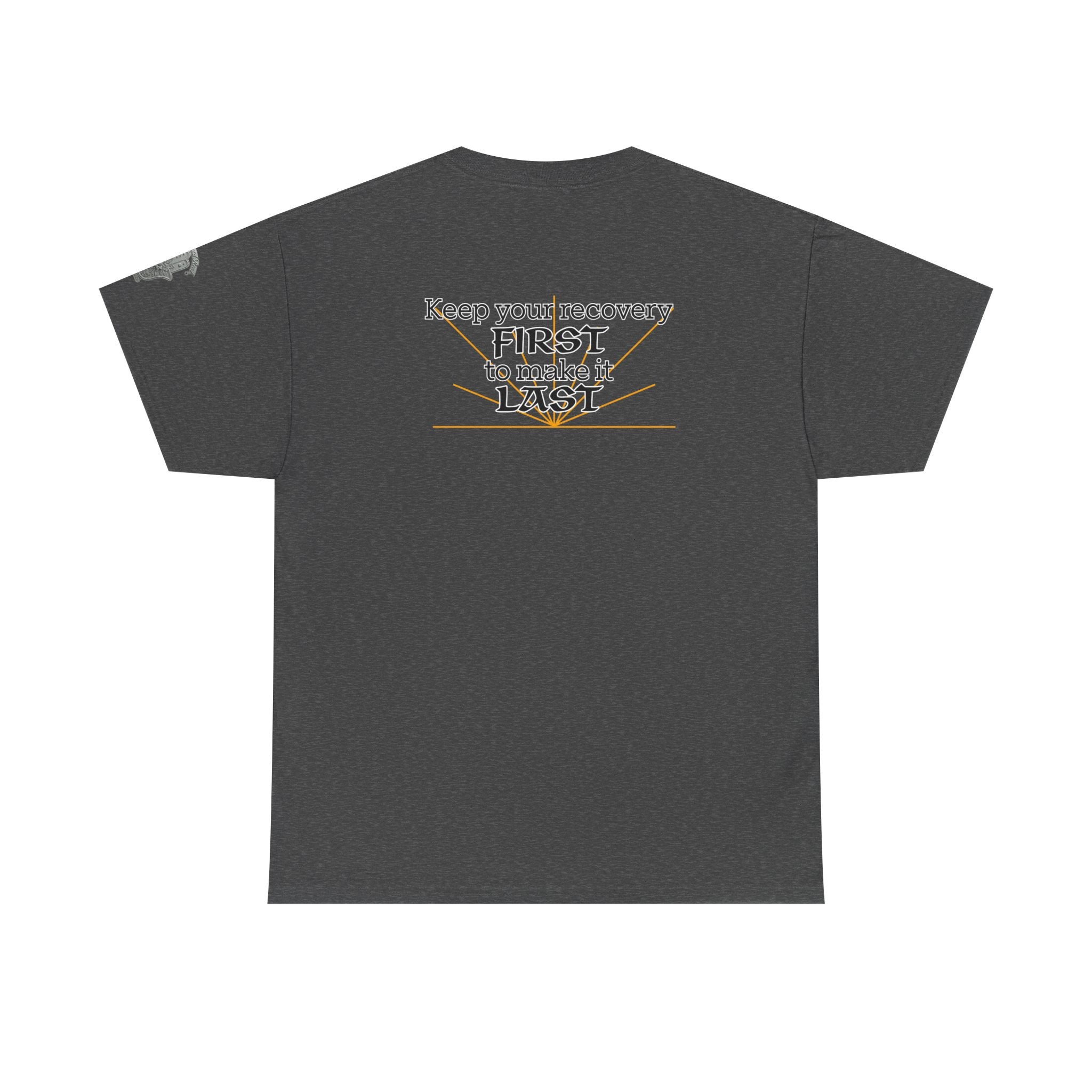 “Keep Your Recovery First to Make It Last” Motivational Shirt