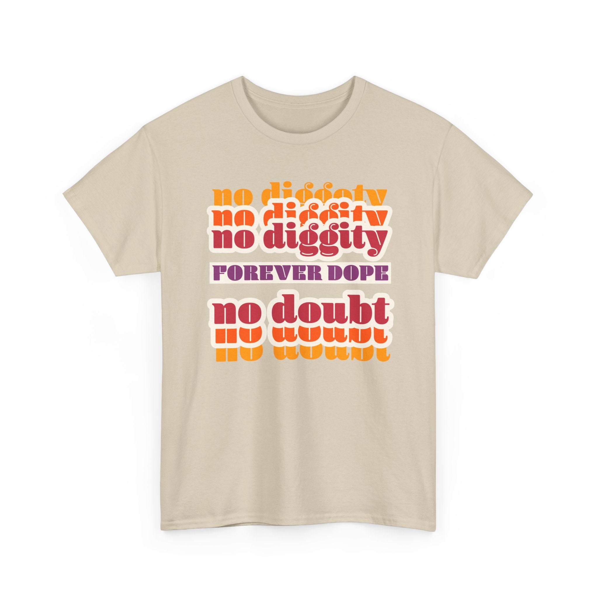 No Diggity No Doubt Tee — Retro 'Forever Dope' Graphic T-Shirt