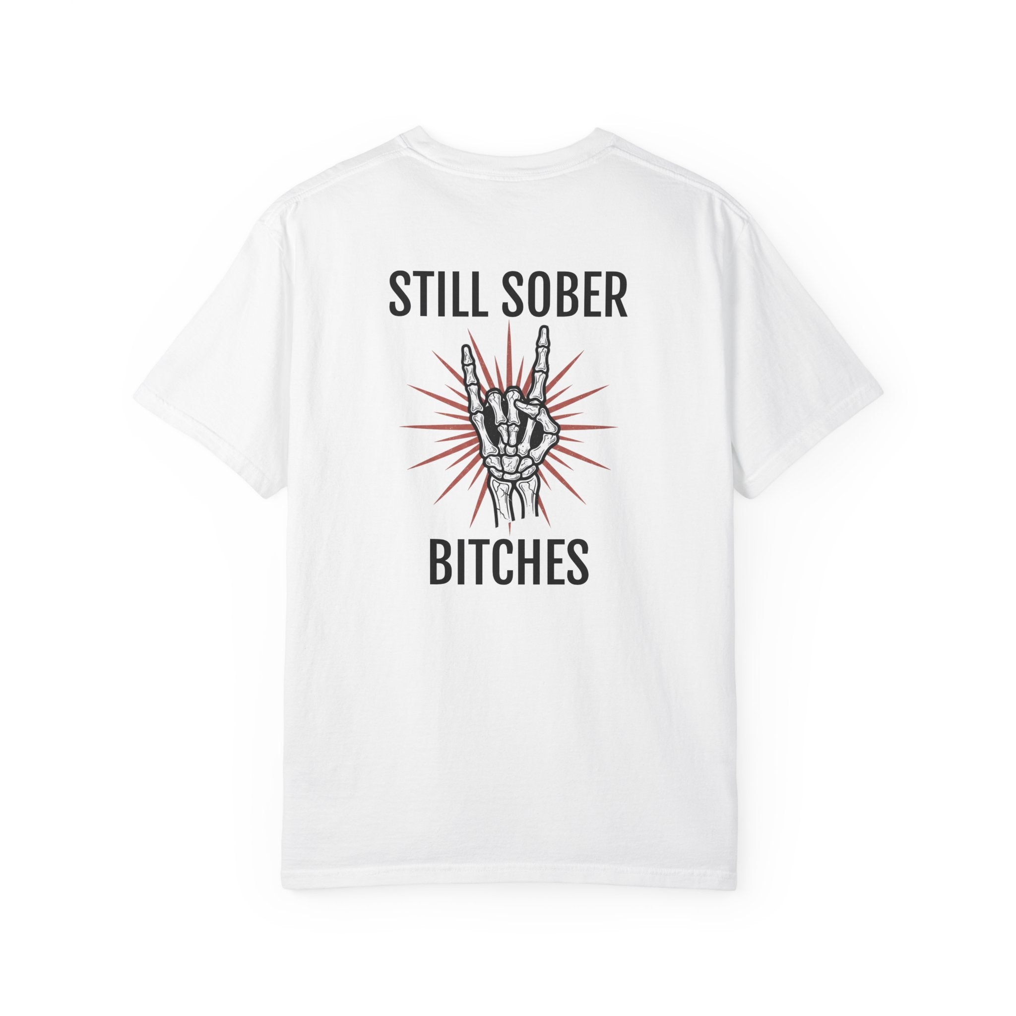 Still Sober B*tches- Proud to be sober tee