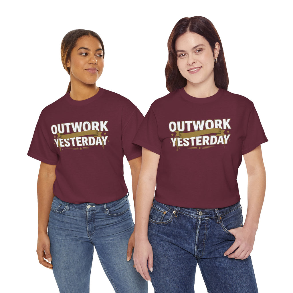 Outwork Yesterday Motivational T-Shirt