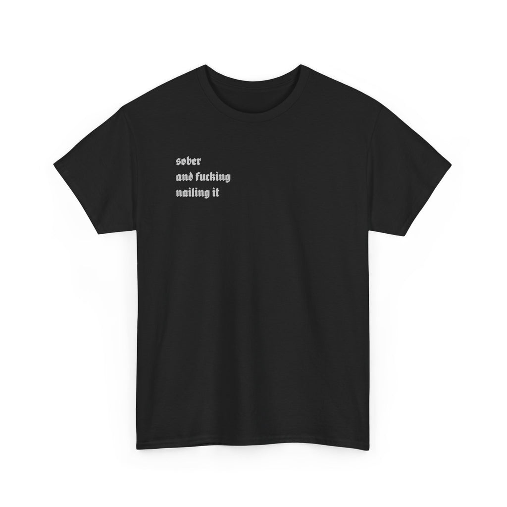 "Sober and F***ing Nailing It" Minimalist Recovery T-Shirt