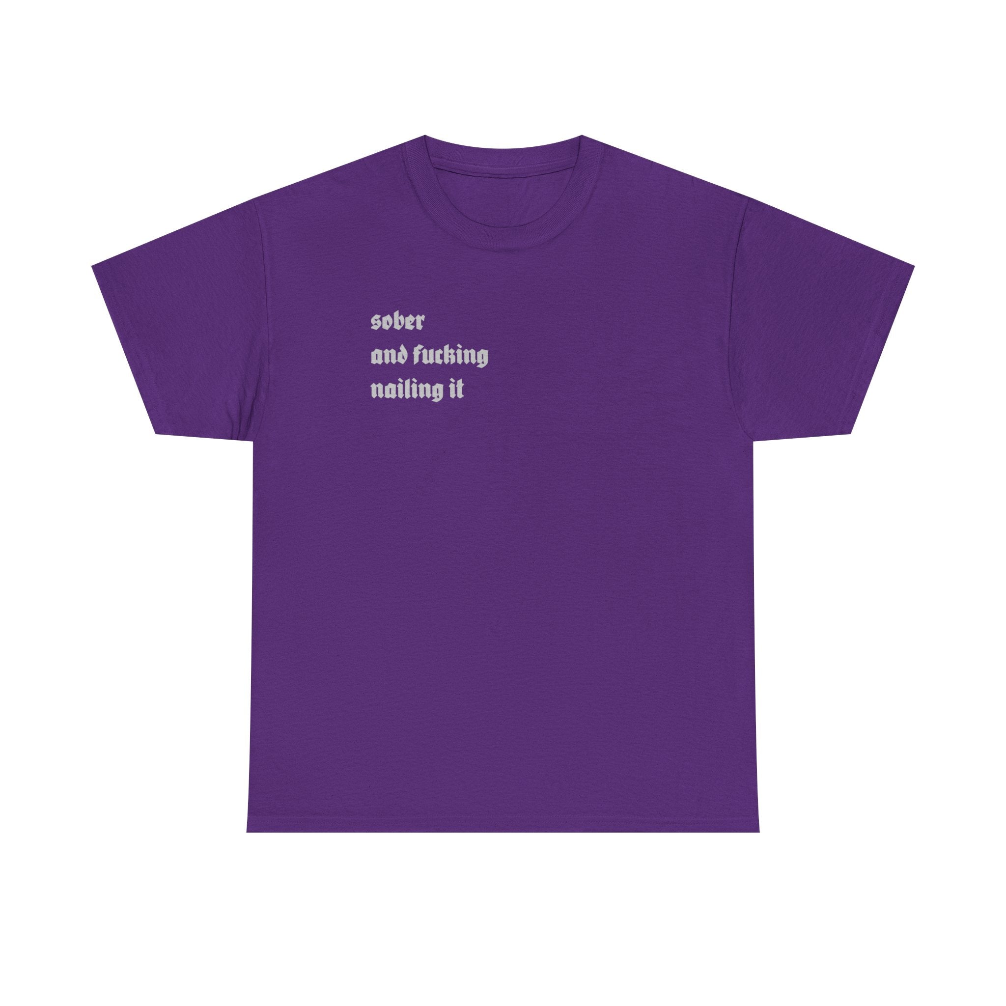 "Sober and F***ing Nailing It" Minimalist Recovery T-Shirt