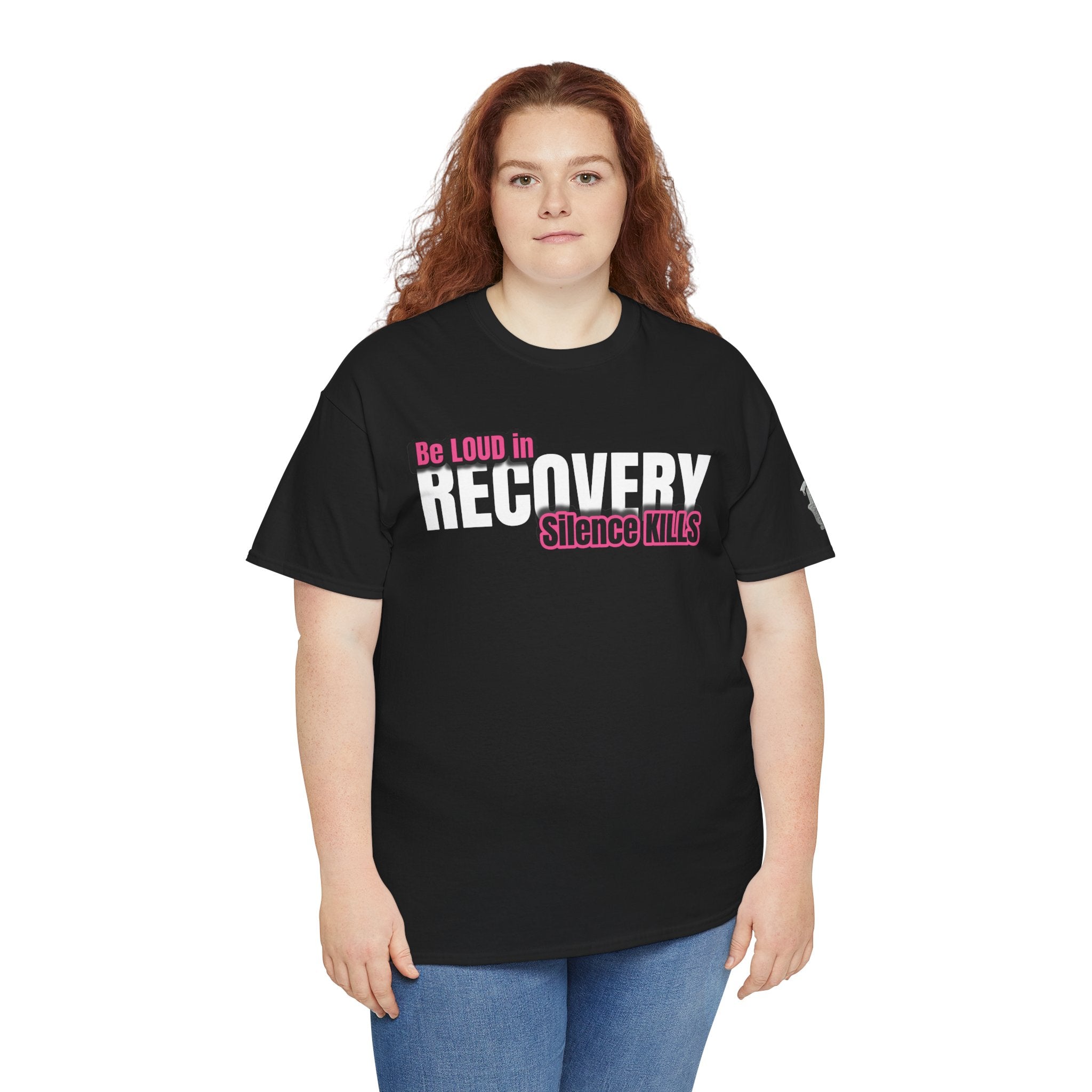 Be Loud in Recovery / Silence Kills Recovery T shirt