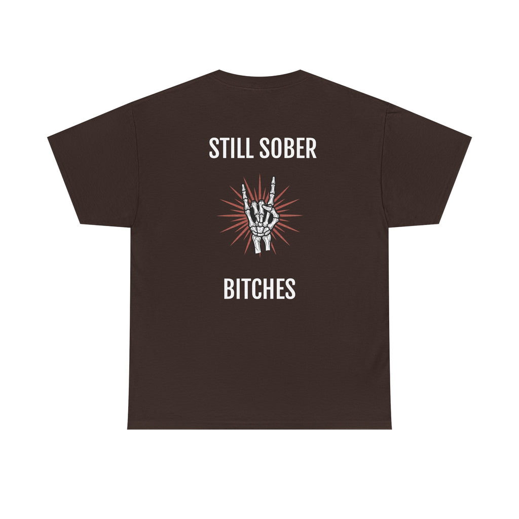 Sober Pride Tee — "Proud to Be Sober and Letting Bitches Know"